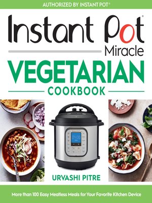 cover image of Instant Pot Miracle Vegetarian Cookbook